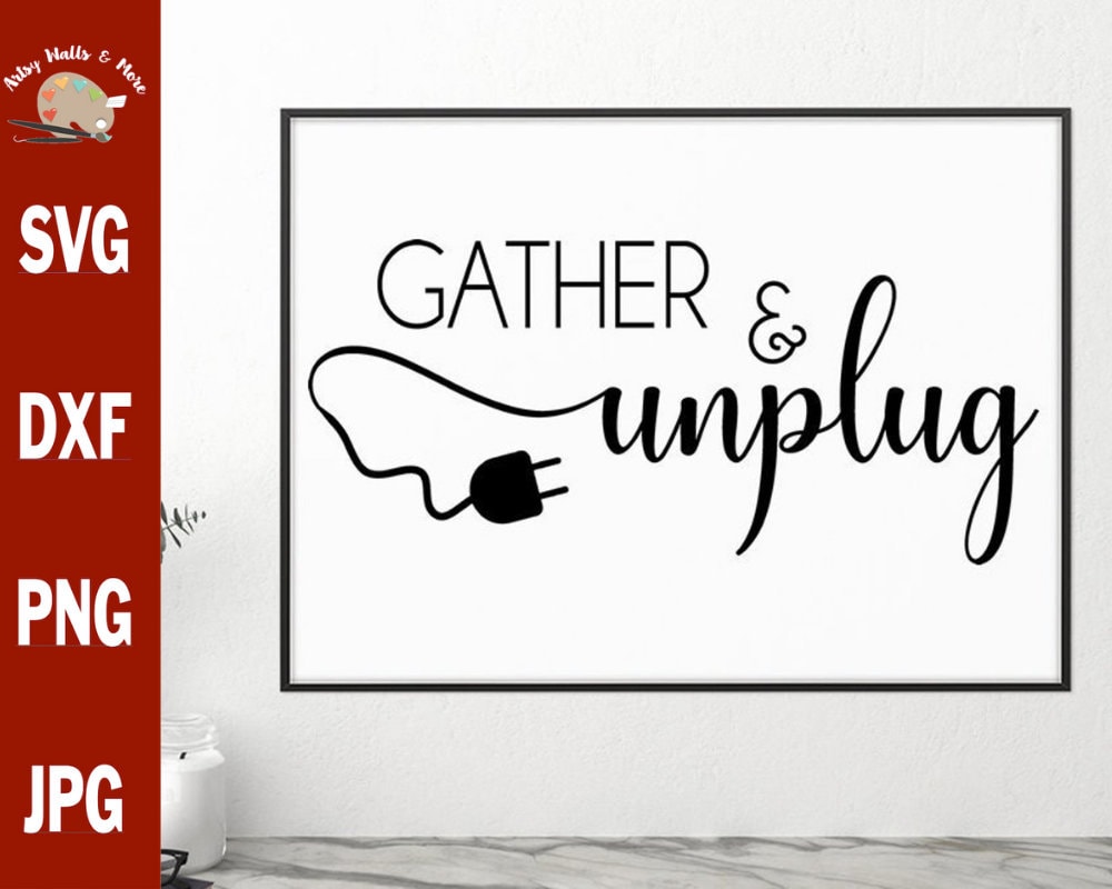 Gather and Unplug svg CUT file svg dxf png jpg Unplug svg | Etsy