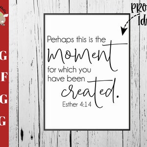 Tal vez este sea el momento para el que ha sido creado, Esther 4 14 svg, signo cristiano svg dxf png jpg, christian wall decal svg