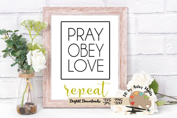Pray Obey Love Repeat Svg Cut File For T Shirt Decal Mug With Etsy