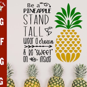 May include: A black and white graphic design with the text "Be a Pineapple Stand Tall wear a crown & be 'sweet' on the inside". The graphic is surrounded by four pineapples with green tops and yellow bodies.