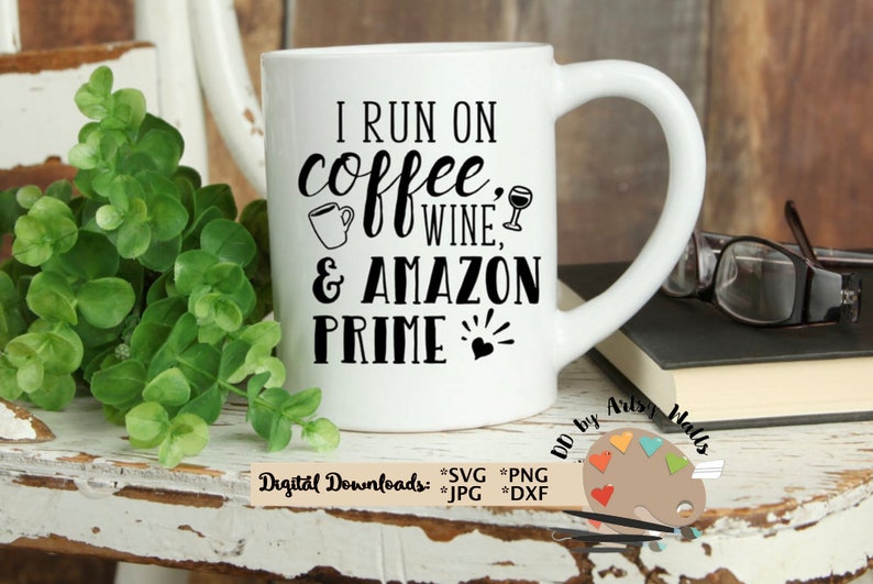 Download I run on coffee wine and Amazon Prime svg file funny funny mom | Etsy