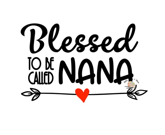 Free Free 126 Love Being Called Nana Svg SVG PNG EPS DXF File