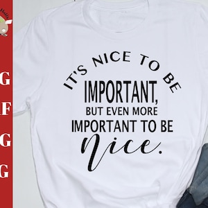 E 'bello essere importante, ma ancora più importante per essere bello svg tagliare file, essere gentile camicia, gentilezza svg, ispiratore, svg dxf png jpeg