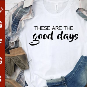 Estos son los buenos días svg, cita positiva svg, cita positiva de camiseta, buenos días por delante svg, refranes positivos para camisas svg paquete