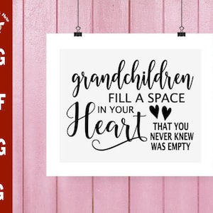 Enkel füllen einen Raum in Ihrem Herzen, die Sie nie wussten, war leere Svg CUT Datei Svg Dxf Png, Großeltern Zeichen Svg Oma Geschenk Svg