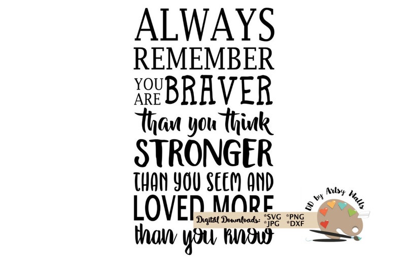 Free Free 142 You Are Braver Than You Believe Quote Svg SVG PNG EPS DXF File