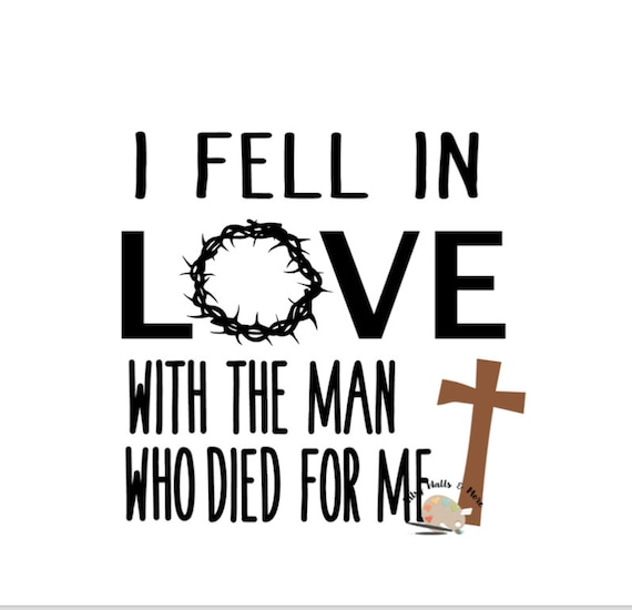 I Fell in Love with The Man Who Died for Me T Shirt I Fell in Love with The Man Who Died for Me T Shirt