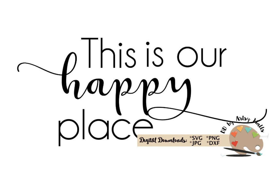This is Our Happy Place Svg CUT File Home Decor Svg File Etsy