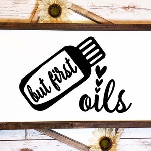 But first oils svg CUT FILE, Essential oils svg, Doterra svg, Young Living Oils svg for wall decal, shirt svg