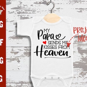 Mijn Papa stuurt me kussen uit de hemel svg CUT bestand, In Memory of Papa svg, Heaven svg, nieuwe baby citaat svg, memorial onesie svg