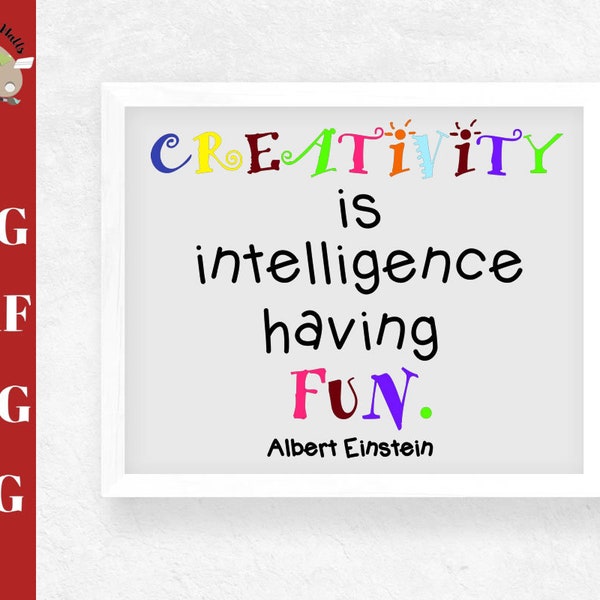 Creativity is Intelligence Having Fun svg, creativity quote, Albert Einstein quote, Children's artwork display svg cut file dxf file