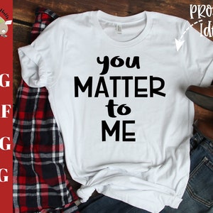 You matter to me svg cut file, classroom door decal svg, inspirational sign svg CUT file svg dxf png jpg, you matter to me coffee cup svg