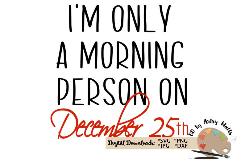I'm only a morning person on December 25th SVG Design