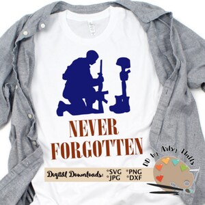 Never Forgotten SVG CUT File Kneeling Soldier Svg Memorial Day Svg File ...