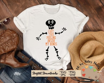 I've got this feeling inside my bones Halloween svg cut file Skeleton svg cute fall Halloween file for t-shirt, decal trick-or-treat bag svg