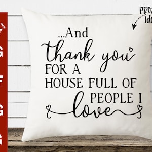 Und vielen Dank für ein Haus voller Menschen, die ich liebe Svg CUT FILE, Familie sagen Svg, Familie Zitat Svg Holz Zeichen Svg Familie Aufkleber Svg, Kissen