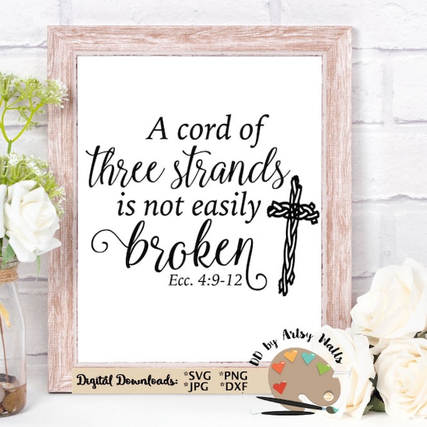 A Cord of three strands is not easily broken svg Ecclesiastes 4:2-12 svg A Cord of 3 strands is not easily broken decal sign svg wedding svg