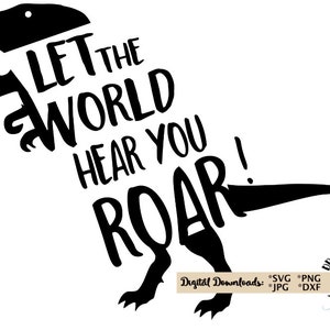 Pode incluir: Silhueta preta e branca de um dinossauro com o texto "Let the world hear you roar!"  Downloads digitais: SVG PNG JPG DXF DD por Artsy Walls