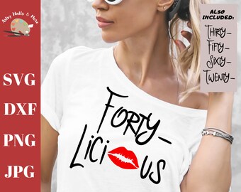 Forty-licious svg, birthday wine glass, 40th birthday svg, 20, 30, 50, 60 cute birthday svg cut file, forty licious svg, funny 40th birthday