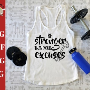 Sé más fuerte que tus excusas svg cut file, motivational svg, camisa de entrenamiento svg, camisa de ejercicio svg dxf