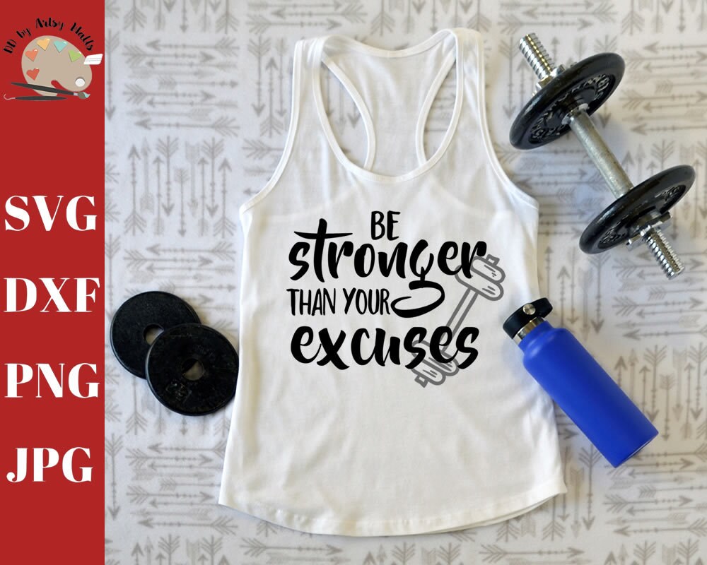 Be Stronger Than Your Strongest Excuse SVG Cut file by Creative