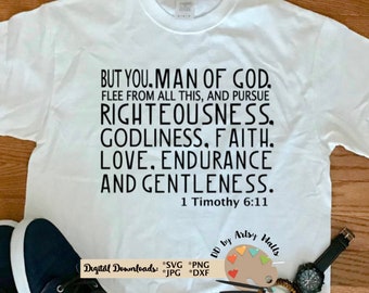 Man of God svg CUT file, Godly Man svg file, Righteousness Godliness Faith Love endurance Gentleness 1 Timothy 6 11 svg file  t-shirt svg