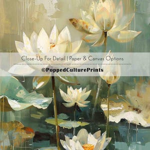 May include: An abstract painting of white lotus flowers with yellow centers and green lily pads. The artwork has a textured appearance with a muted color palette of greens, yellows, and whites. Text on the image reads: Close-Up For Detail | Paper & Canvas Options and @PoppedCulturePrints.