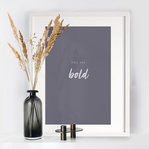 You Are Bold, Motivation Quote, Affirmations, Digital Download, Print, Inspirational Words, Positive, Home Decor, Wall Art