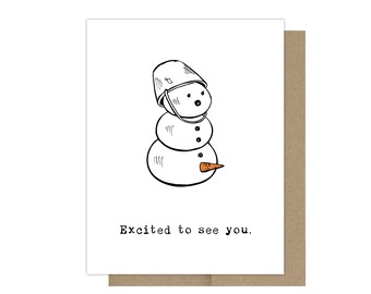 Excited To See You Christmas Card, Naughty Christmas Card, Snowman Card, Naughty Greeting Card, Holiday Greeting Card, Snowman Greeting Card