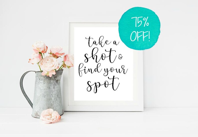 Take A Shot and Find Your Spot Take A Shot Sign Take A Shot Etsy