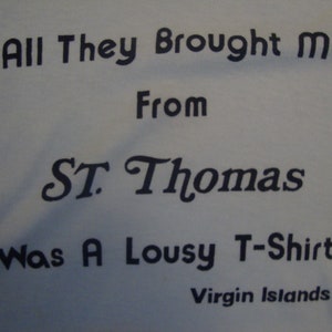 Vtg 80's All They Brought Me from St Thomas Was A Lousy T-Shirt Virgin Islands M