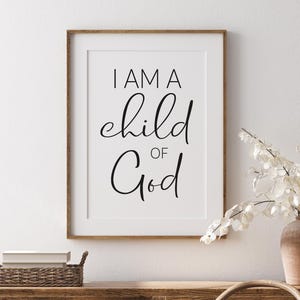 I Am A Child Of God Print, Christian Digital Printable Wall Art, Bible Verse Affirmation Poster, Minimalist Home Decor, Scripture Sign