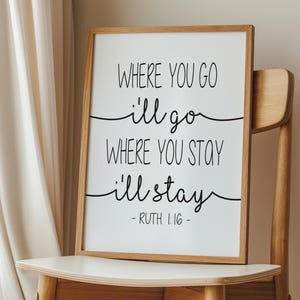 Where You Go I&#39;ll Go Where You Stay I&#39;ll Stay Ruth 1:16 Print, Scripture Printable Wall Art, Bible Verse Digital Download, Christian Sign