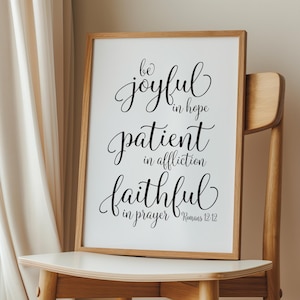 Romans 12:12 Be Joyful in Hope Patient in Affliction Faithful in Prayer Print Scripture Printable Wall Art Decor Bible Verse Christian Sign