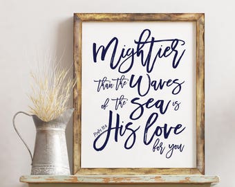 Mightier than the Waves of the Sea is His Love for you Psalm 93:4 Nautical Print, Boys room decor, Beach Printable Wall Art, Bible Verse