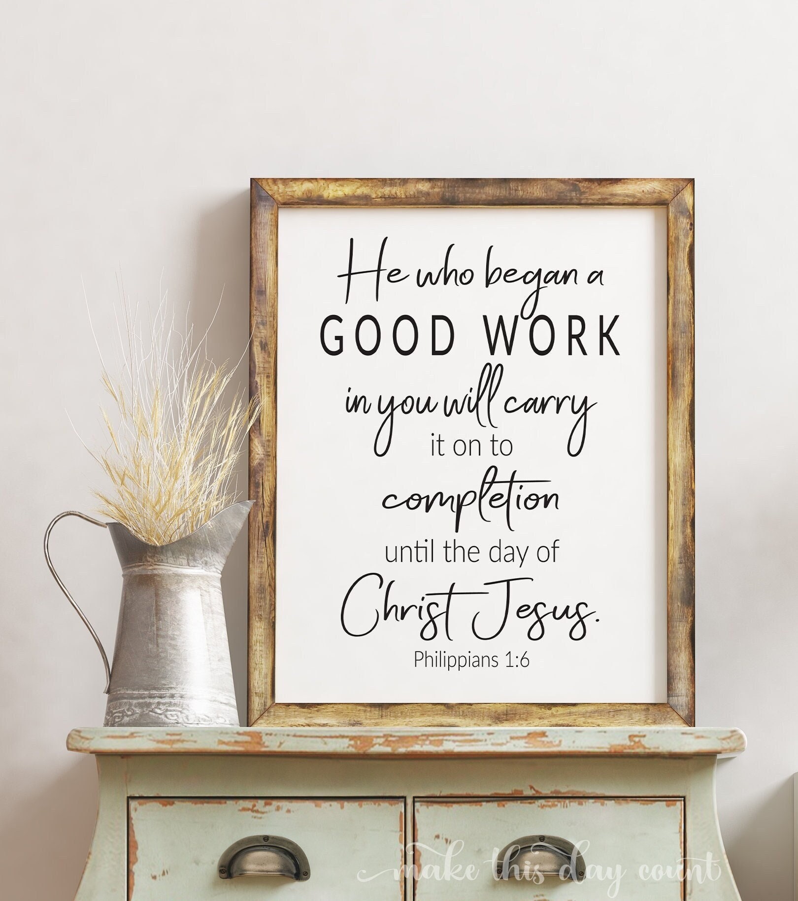 He Who Began A Good Work in You Philippians 1:6 Print, Bible Verse ...