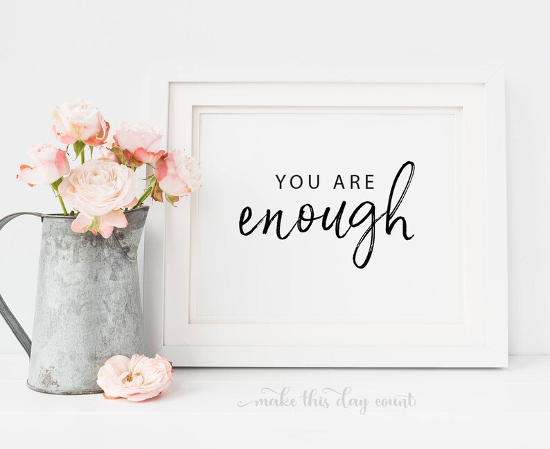 You Are Enough Print Inspirational Quote Motivational | Etsy