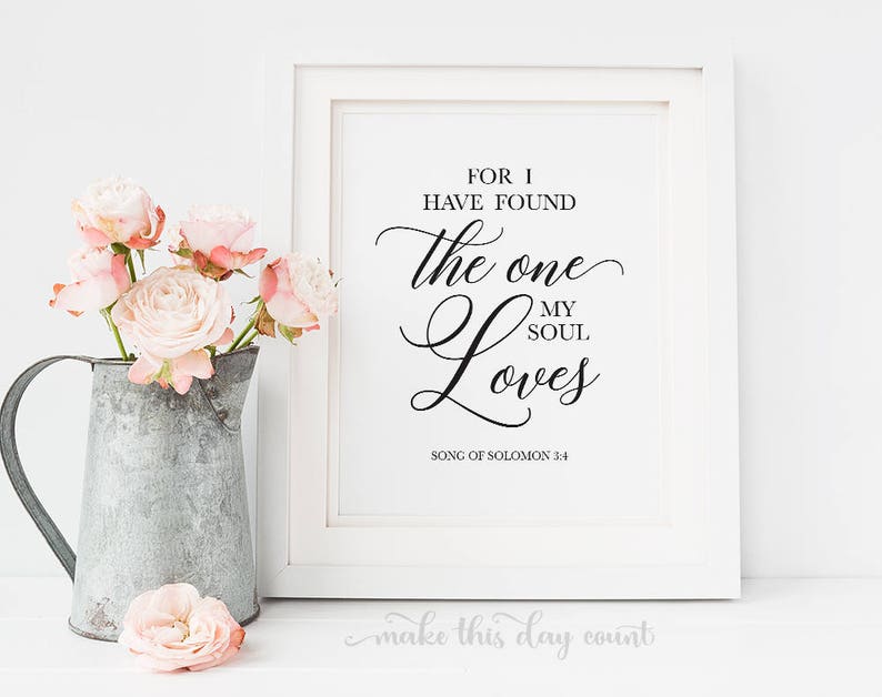 For I Have Found The One My Soul Loves Song Of Solomon 3:4 Print, Bible Verse, Printable Wall Art, Wedding Valentine's Day Anniversary Gift image 3