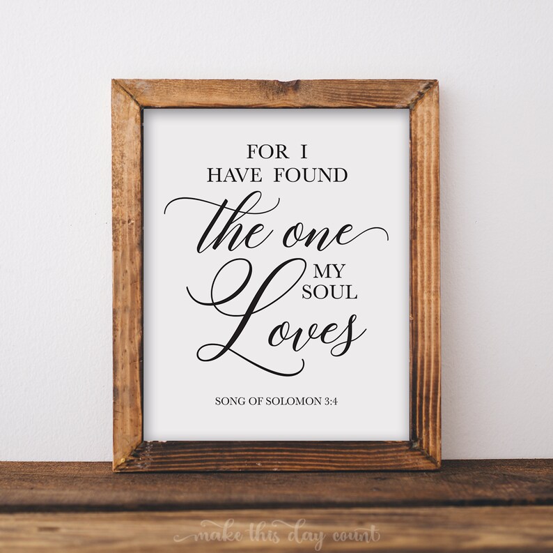 For I Have Found The One My Soul Loves Song Of Solomon 3:4 Print, Bible Verse, Printable Wall Art, Wedding Valentine's Day Anniversary Gift image 2