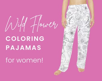 Wild Flowers Coloring Pajama Pants | Floral Coloring Pajama Pants for Adults | Color Your Own PJs | Gift for Mom, Wife, Girlfriend, Friend