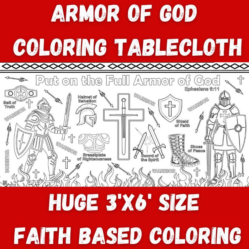 May include: A white coloring tablecloth with the text "ARMOR OF GOD COLORING TABLECLOTH" in red. The design features illustrations of armor, weapons, and text from Ephesians 6:11. The tablecloth is a huge 3'x6' size and is faith-based.