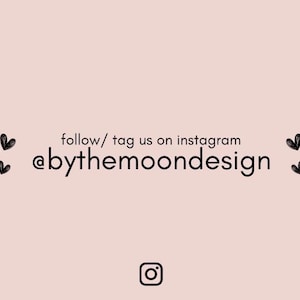 May include: A light pink social media graphic featuring the black text follow/ tag us on instagram @bythemoondesign. The design includes three small black hand-drawn hearts on the left and right sides, with a black Instagram icon at the bottom.