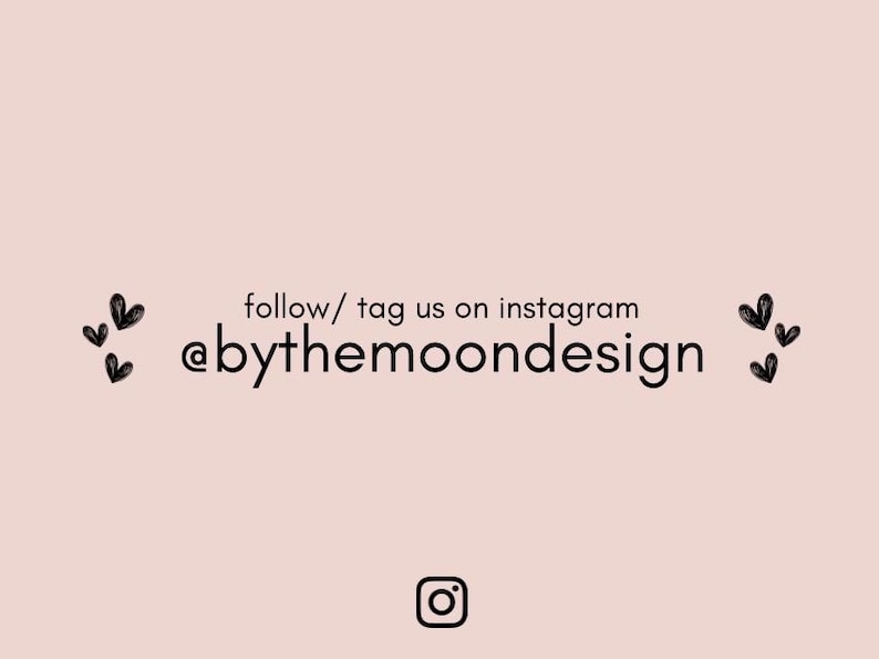 May include: A light pink social media graphic featuring the black text follow/ tag us on instagram @bythemoondesign. The design includes three small black hand-drawn hearts on the left and right sides, with a black Instagram icon at the bottom.