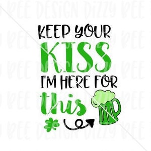 St Patricks Sublimation Transfer | Bereit, Sublimation drücken | Ich bin nur hier für die grüne Bier Sublimation | Grüne Bier Design