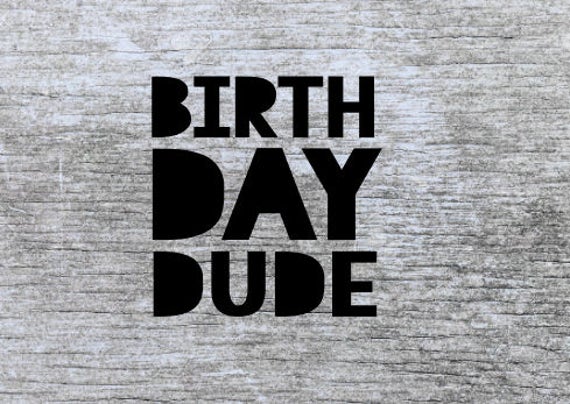 Download Birthday Dude Svg Birthday Svg Birthday Boy Svg Birthday Etsy