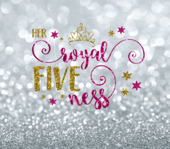 Download Fifth Birthday Svg Her Royal Fiveness Svg 5th Birthday Svg Etsy