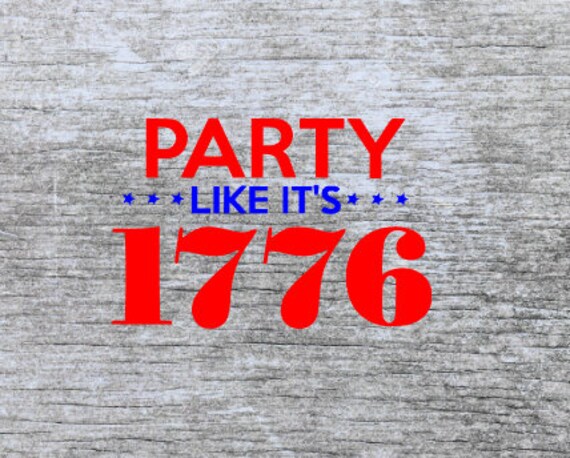 Download Party Like It S 1776 Svg July 4th Svg 4th Of July Svg Etsy