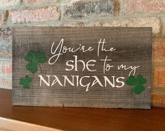 She to My Nanigans Barn Wood Sign