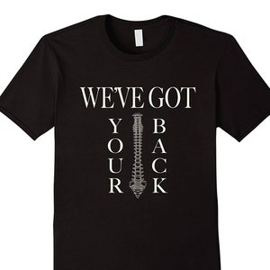 We've Got Your Back Funny Chiropractor Gift Chiropractic T-Shirt Spine Shirt Chiropractor Gift Back Doctor Gift image 1