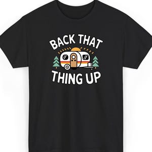 Back That Thing Camper Shirt, Retro Road Trip Style (Unisex Sizes)